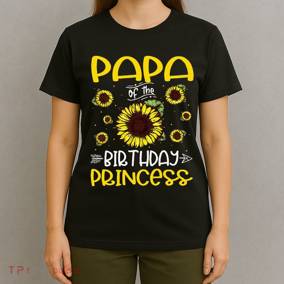 Papa Of The Birthday Princess Sunflower Family T-Shirt