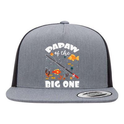 Papaw Of The Big One Birthday Fishing Theme Bday Celebration Flat Bill Trucker Hat