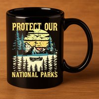 Protect Our Us National Parks Hiking & Camping Lover 11oz C Handle Ceramic Mug