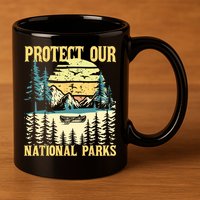 Protect Our US National Parks Hiking & Camping Lover 11oz C Handle Ceramic Mug