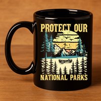 Protect Our US National Parks Hiking & Camping Lover 11oz C Handle Ceramic Mug