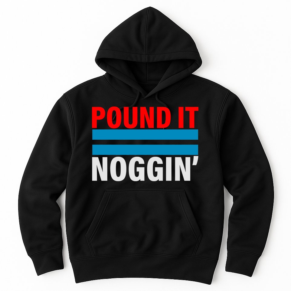 Pound It, Noggin' Hoodie