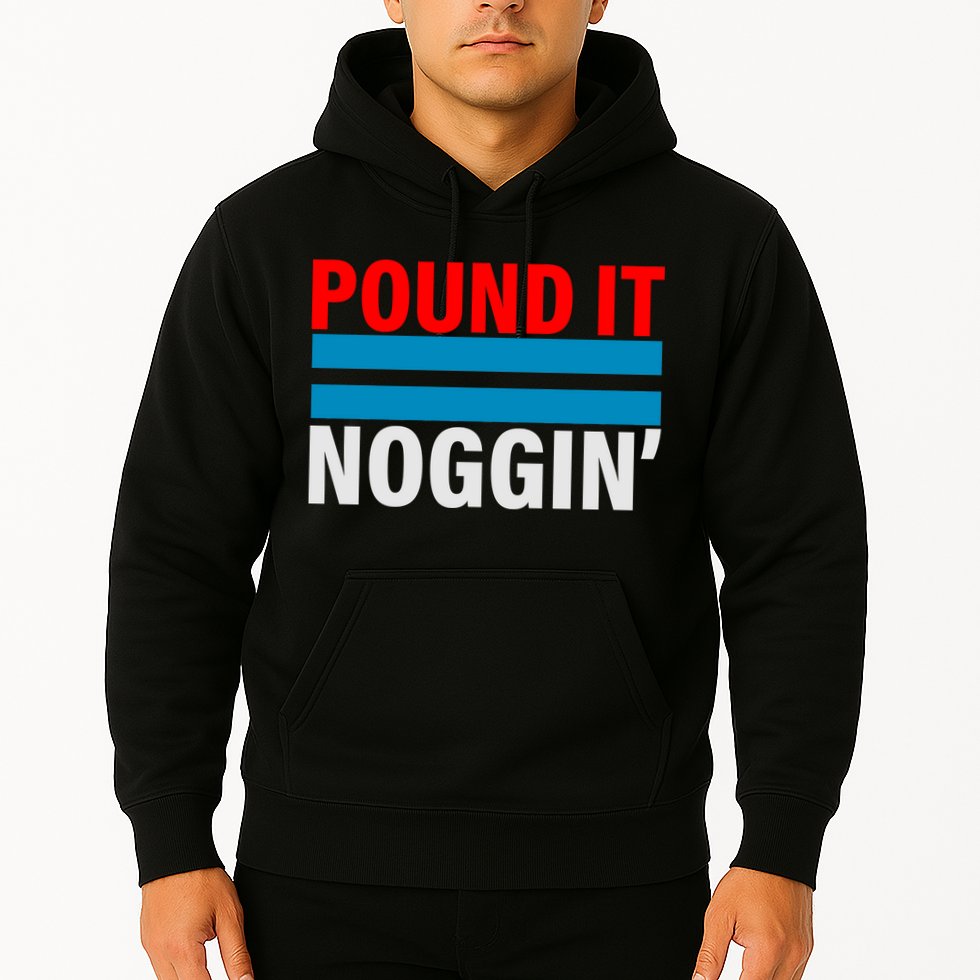Pound It, Noggin' Hoodie