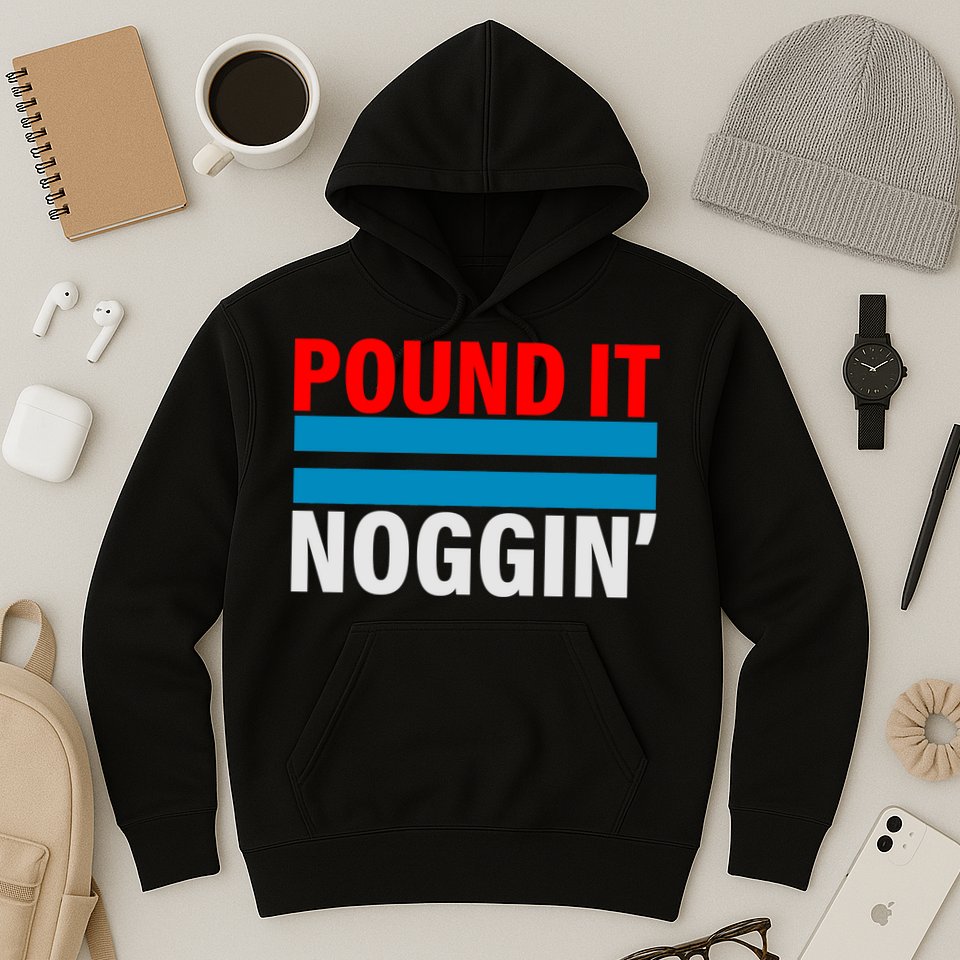 Pound It, Noggin' Hoodie