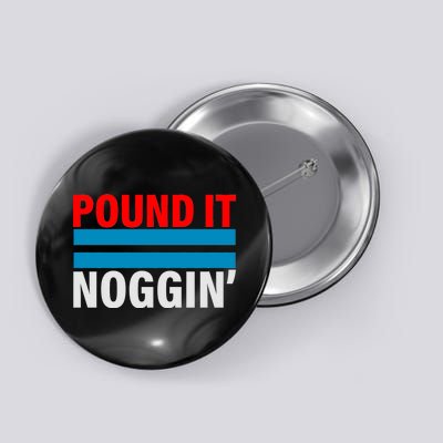 Pound It, Noggin' Button