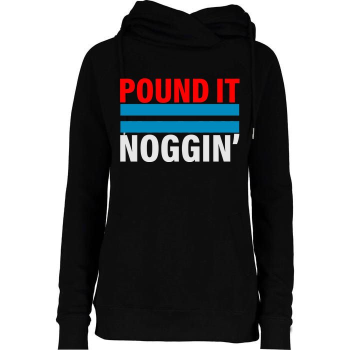 Pound It, Noggin' Womens Funnel Neck Pullover Hood