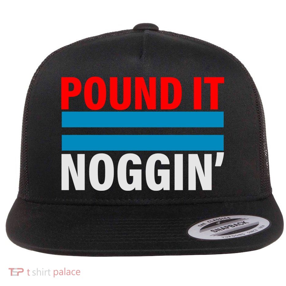 Pound It, Noggin' Flat Bill Trucker Hat