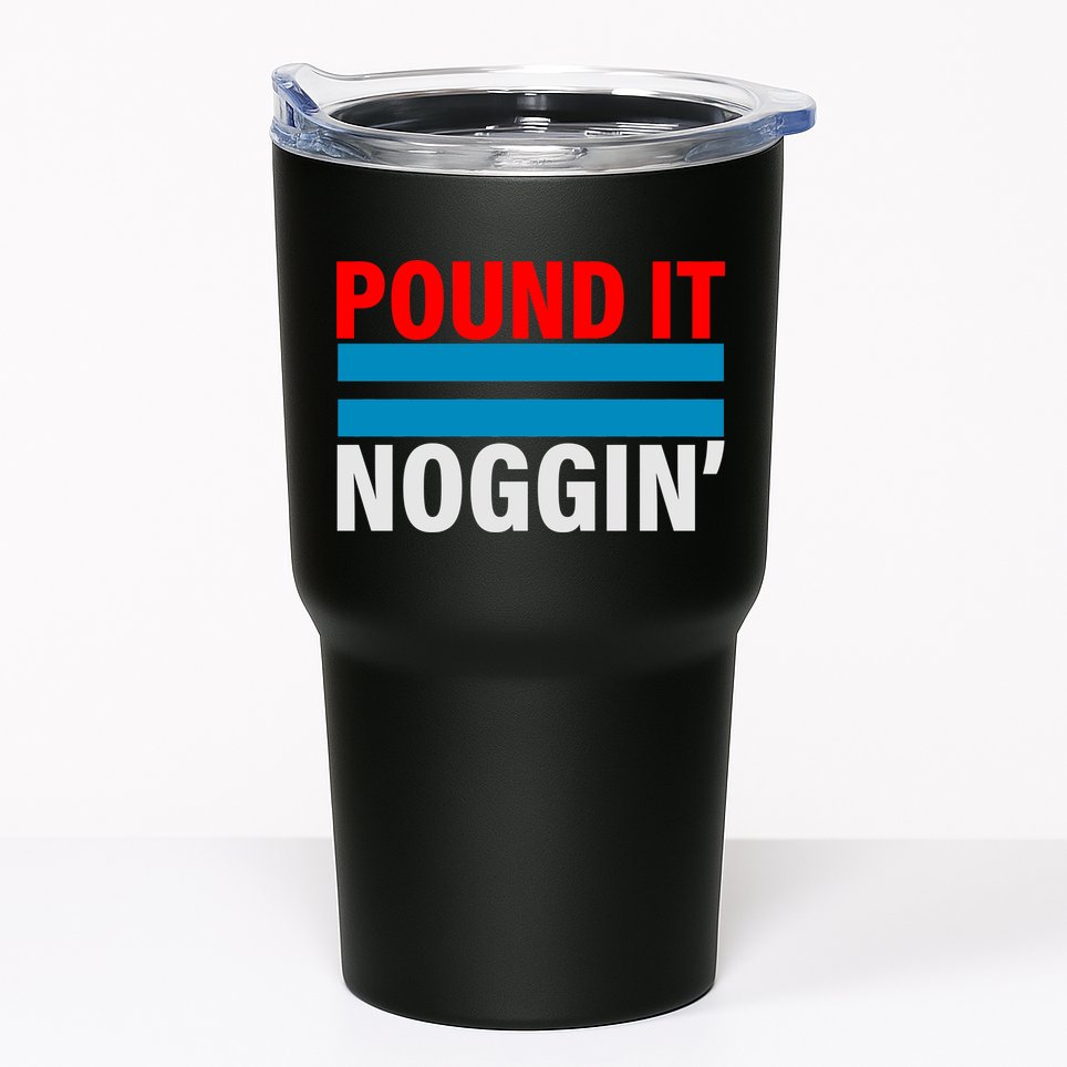 Pound It, Noggin' Tumbler