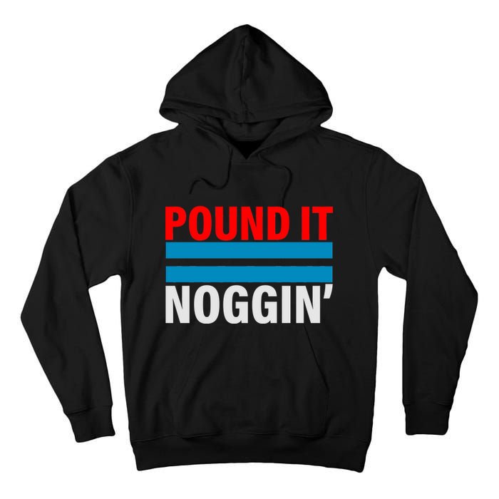 Pound It, Noggin' Tall Hoodie