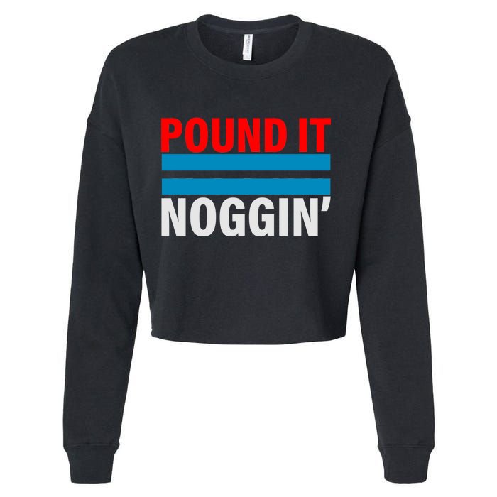 Pound It, Noggin' Cropped Pullover Crew