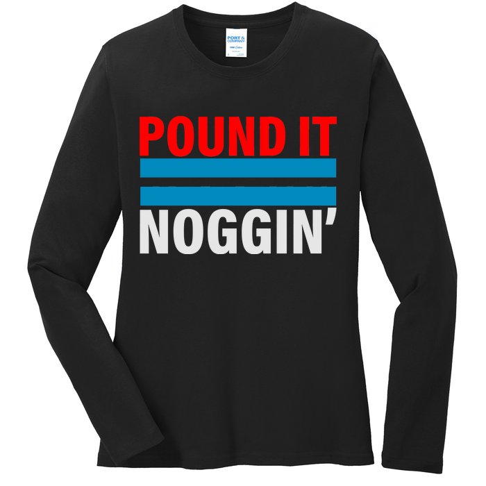 Pound It, Noggin' Ladies Long Sleeve Shirt