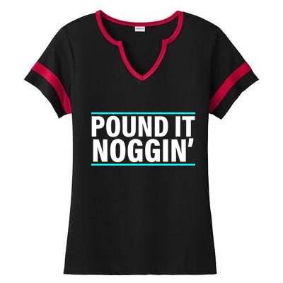 Pound It, Noggin' Funny Meme  Ladies Halftime Notch Neck Tee