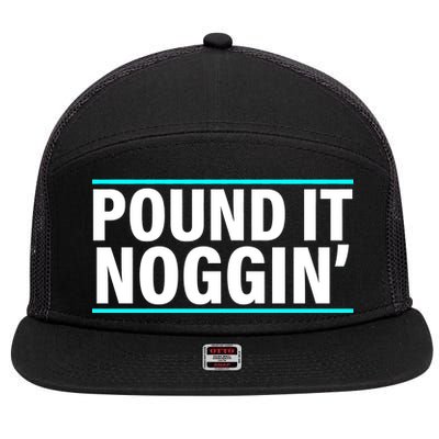 Pound It, Noggin' Funny Meme  7 Panel Mesh Trucker Snapback Hat