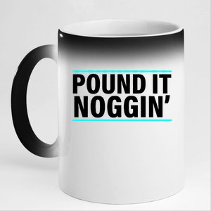 Pound It, Noggin' Funny Meme  11oz Black Color Changing Mug