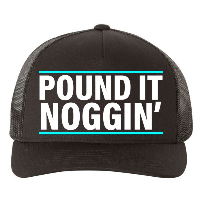 Pound It, Noggin' Funny Meme  Yupoong Adult 5-Panel Trucker Hat