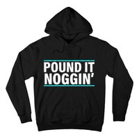 Pound It, Noggin' Funny Meme  Hoodie