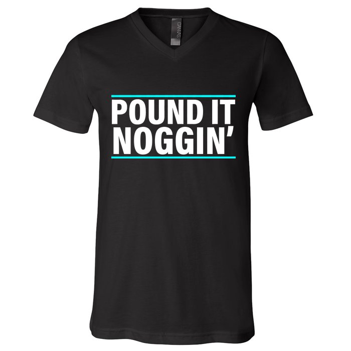 Pound It, Noggin' Funny Meme  V-Neck T-Shirt