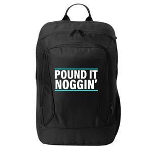 Pound It, Noggin' Funny Meme  City Backpack