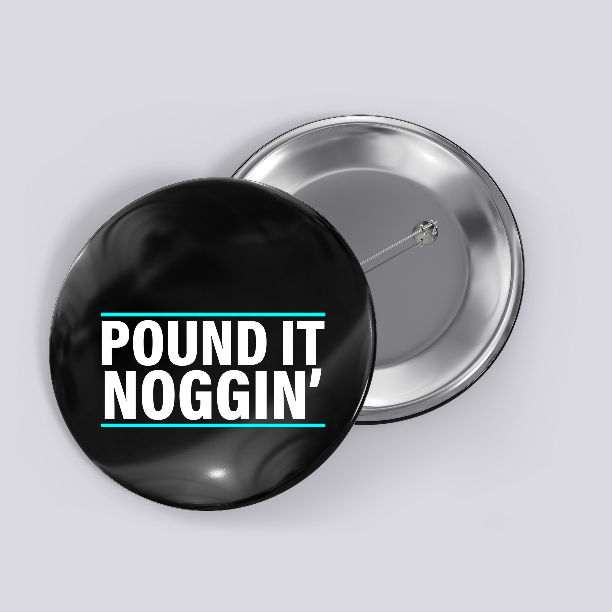 Pound It, Noggin' Funny Meme  Button