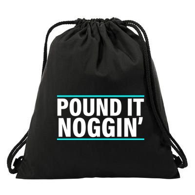 Pound It, Noggin' Funny Meme  Drawstring Bag