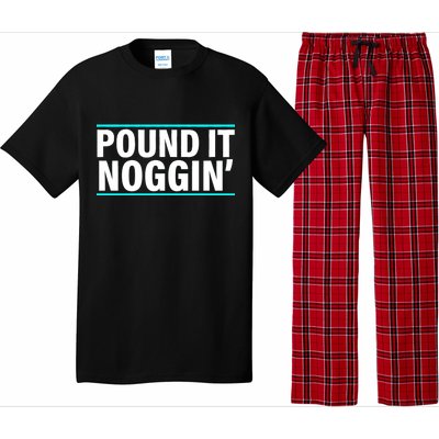 Pound It, Noggin' Funny Meme  Pajama Set