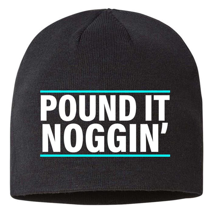 Pound It, Noggin' Funny Meme  Sustainable Beanie