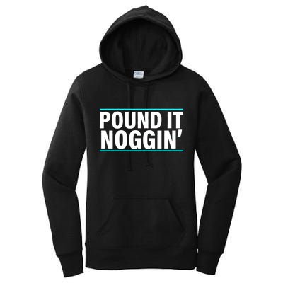 Pound It, Noggin' Funny Meme  Women's Pullover Hoodie