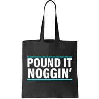 Pound It, Noggin' Funny Meme  Tote Bag