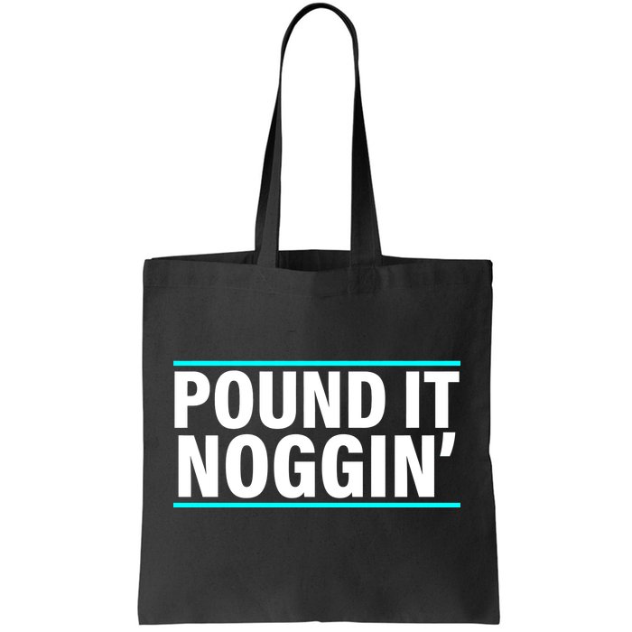 Pound It, Noggin' Funny Meme  Tote Bag