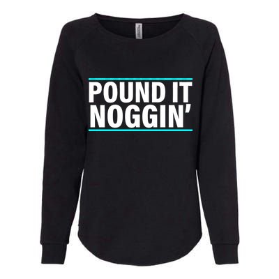 Pound It, Noggin' Funny Meme  Womens California Wash Sweatshirt