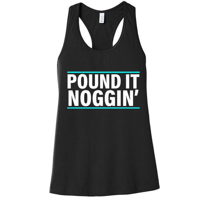 Pound It, Noggin' Funny Meme  Women's Racerback Tank