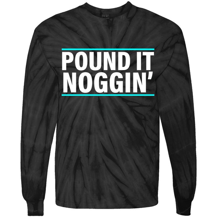 Pound It, Noggin' Funny Meme  Tie-Dye Long Sleeve Shirt