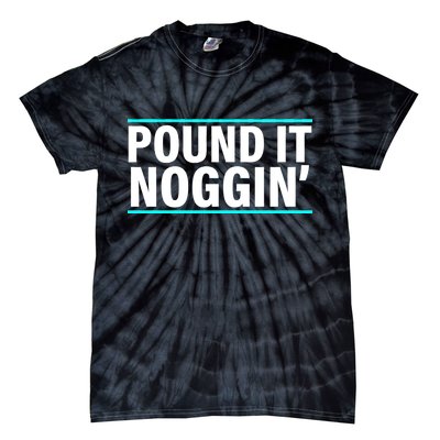 Pound It, Noggin' Funny Meme  Tie-Dye T-Shirt