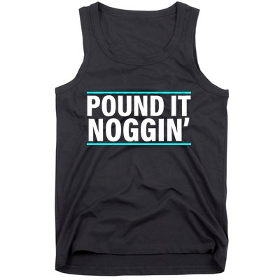 Pound It, Noggin' Funny Meme  Tank Top