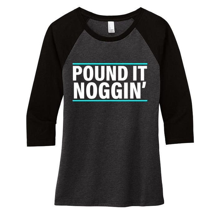 Pound It, Noggin' Funny Meme  Women's Tri-Blend 3/4-Sleeve Raglan Shirt