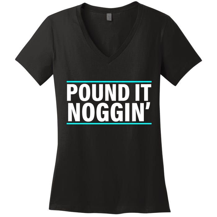 Pound It, Noggin' Funny Meme  Women's V-Neck T-Shirt