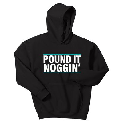 Pound It, Noggin' Funny Meme  Kids Hoodie