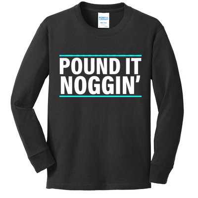 Pound It, Noggin' Funny Meme  Kids Long Sleeve Shirt