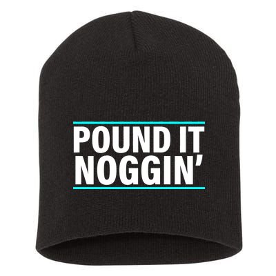 Pound It, Noggin' Funny Meme  Short Acrylic Beanie