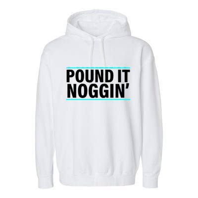 Pound It, Noggin' Funny Meme  Garment-Dyed Fleece Hoodie