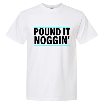 Pound It, Noggin' Funny Meme  Garment-Dyed Heavyweight T-Shirt