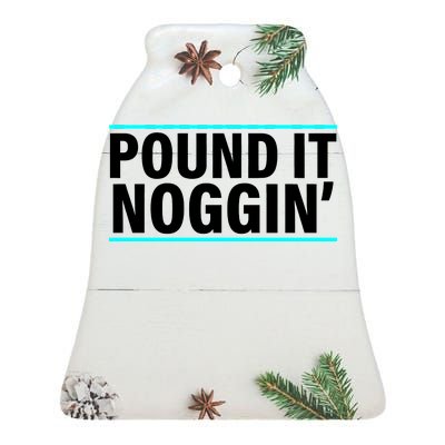 Pound It, Noggin' Funny Meme  Ceramic Bell Ornament