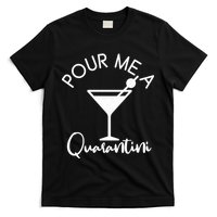 Pour Me A Quarantini T-Shirt