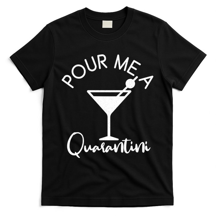 Pour Me A Quarantini T-Shirt
