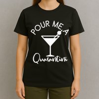 Pour Me A Quarantini T-Shirt