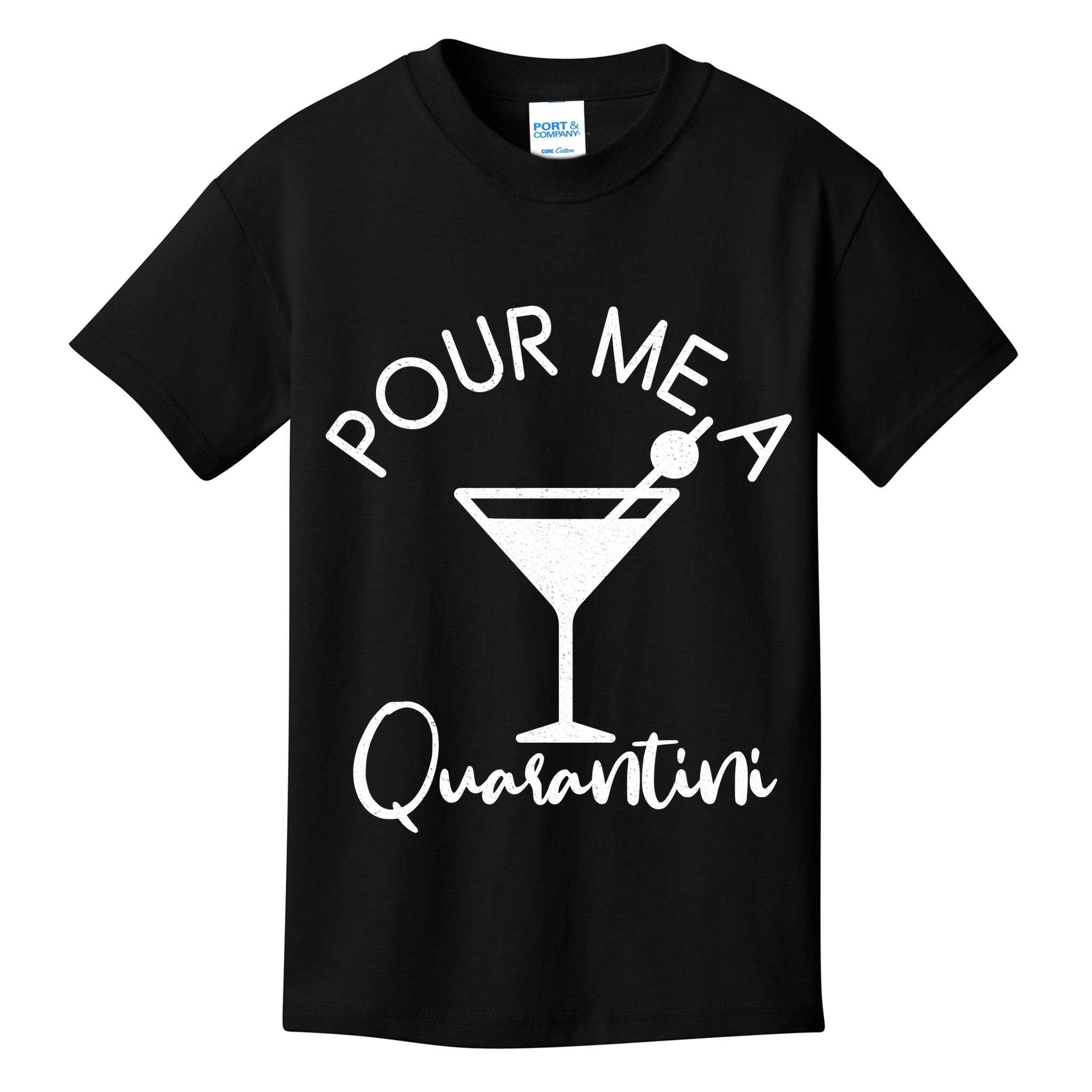 Pour Me A Quarantini Kids T-Shirt