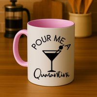 Pour Me A Quarantini Mug