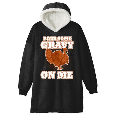 Pour Some Gravy On Me Hooded Wearable Blanket