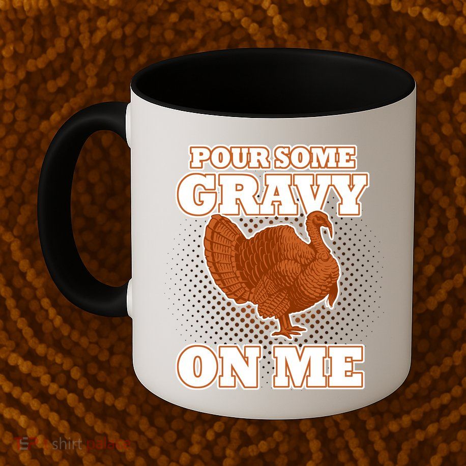 Pour Some Gravy On Me Mug