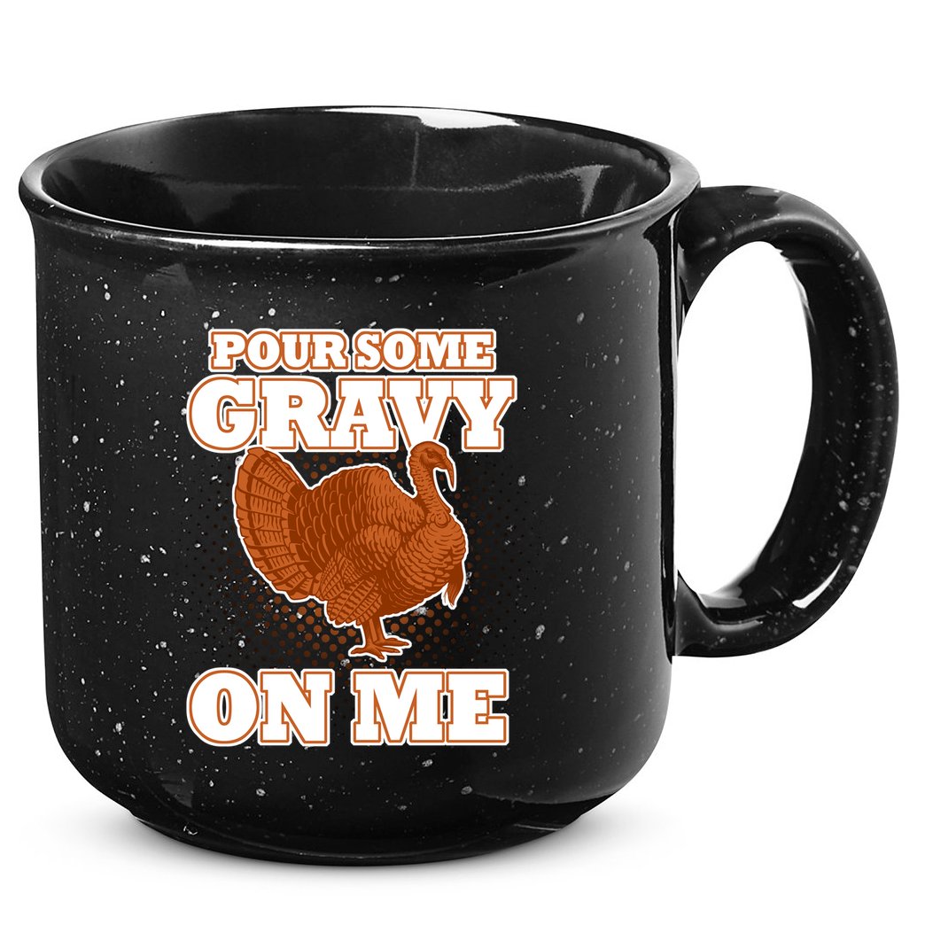 Pour Some Gravy On Me 15oz Campfire Ceramic Mug